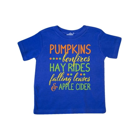 

Inktastic Pumpkins Bonfires Hay Rides Falling Leaves and Apple Cider Gift Toddler Boy or Toddler Girl T-Shirt
