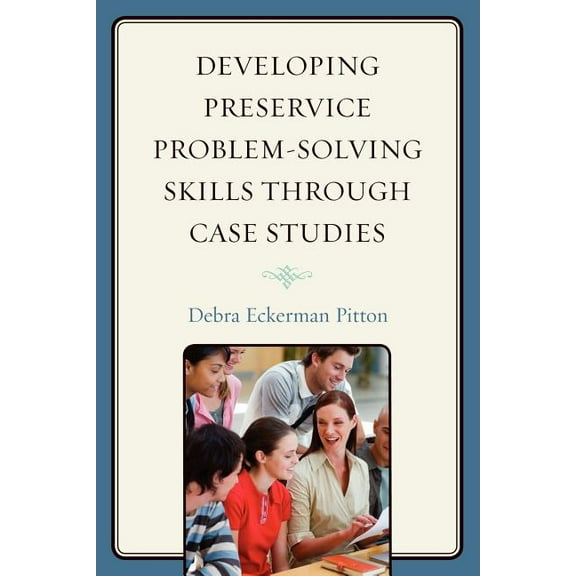 Developing Preservice Problem-Solving Skills through Case Studies, (Paperback)
