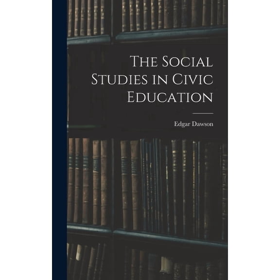 The Social Studies in Civic Education, (Hardcover)