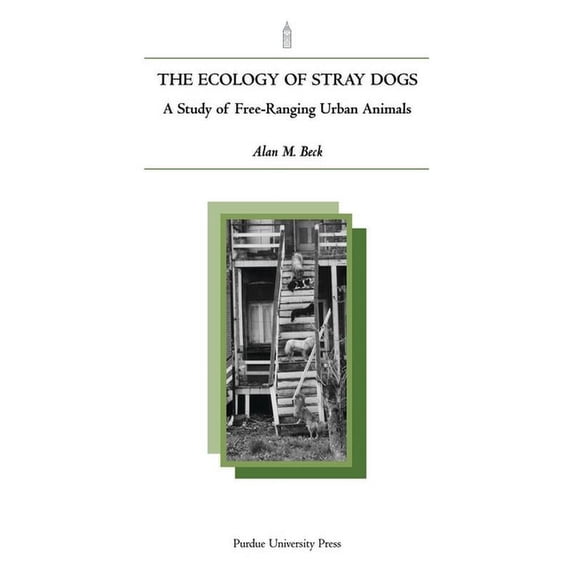 New Directions in the Human-Animal Bond Ecology of Stray Dogs: A Study of Free-Ranging Urban Animals, (Paperback)