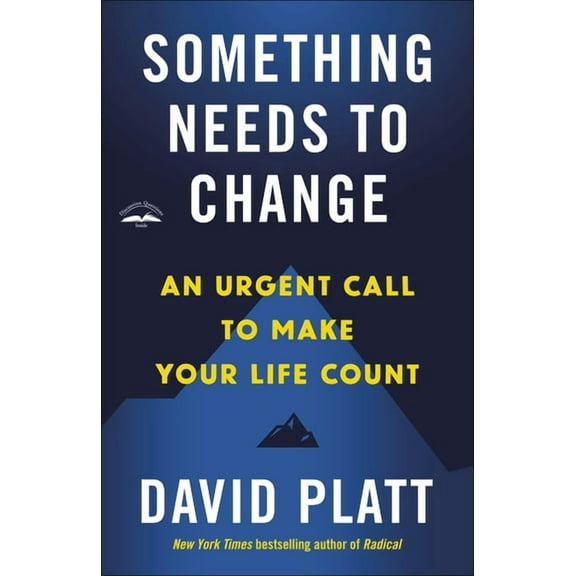 Something Needs to Change: An Urgent Call to Make Your Life Count, (Paperback)