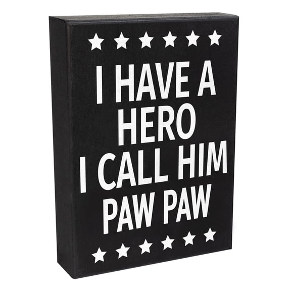 I Have a Hero I Call Him Paw Paw Sign, Gift for Pawpaw