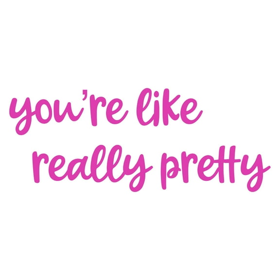 Girls You're like really Pretty Inspirational Quotes & Sayings Wall Decal Decoration You are Pretty Self Affirmation Quote Wall Art Lasts Years and Easily Removable - Size: 30 In(W) x 12 In(H)