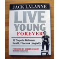 thumbnail image 1 of Pre-Owned Live Young Forever: 12 Steps to Optimum Health, Fitness and Longevity, 9781552100646, 1552100642, Paperback,, 1 of 1