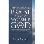 Immeasurable Praise and Worship to God : Give to God What is Due (Hardcover)