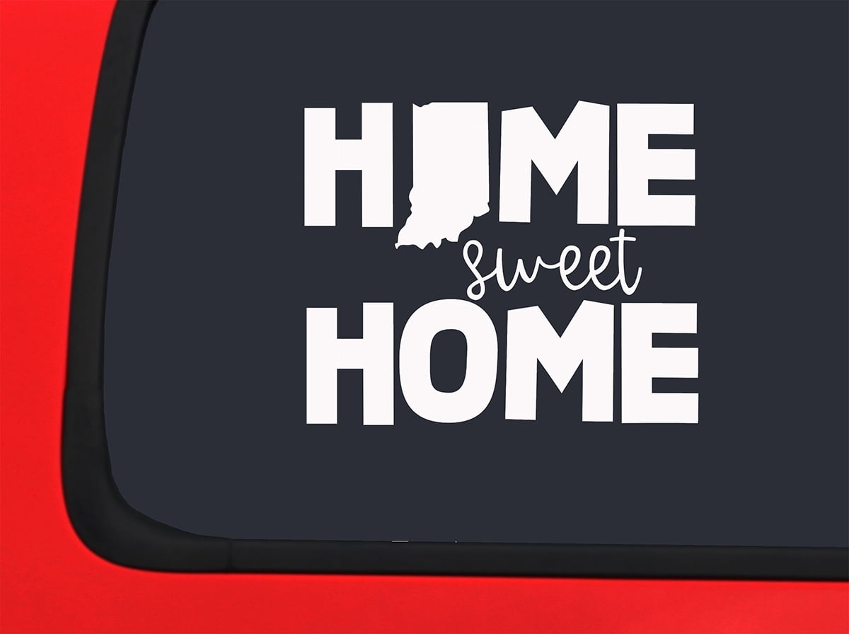 Car Sticker Home Sweet Home Indiana Native Hometown Love Car Window