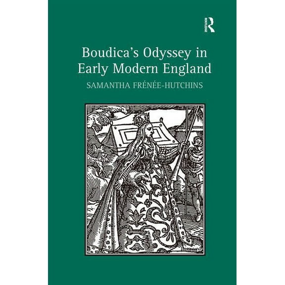 Boudica's Odyssey in Early Modern England, (Hardcover)