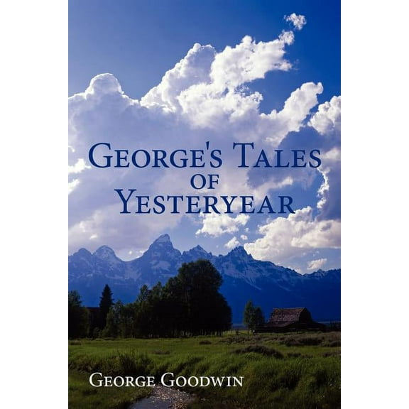 George's Tales of Yesteryear, (Paperback)