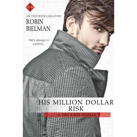 His Million Dollar Risk - eBook (Best Way To Earn A Million Dollars)