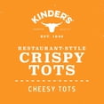 thumbnail image 6 of Kinder's Restaurant-Style Crispy Cheesy Tots, 18 oz (Frozen), 6 of 10