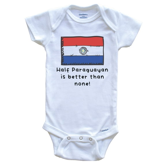 Half Paraguayan Is Better Than None Funny Paraguay Flag Baby Bodysuit, 0-3 Months White