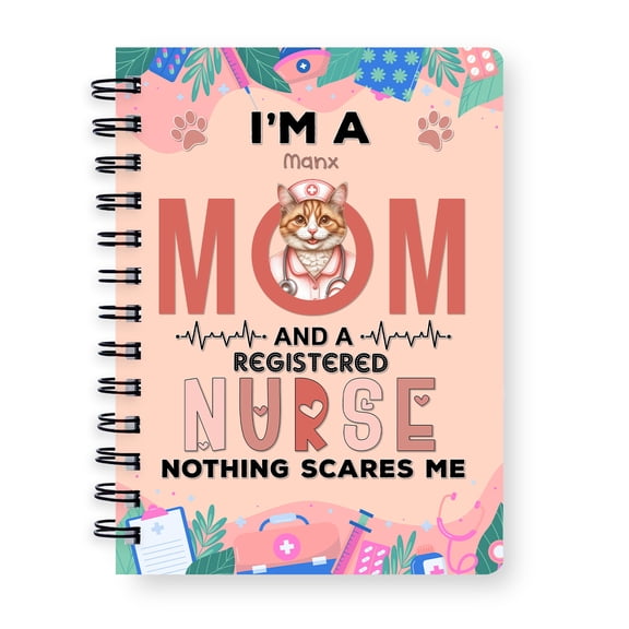 I'm a Manx Mom and a Registered Nurse Nothing Scares Me Spiral Bound Journal Cat Lover Kitten Owner Gifts 5x7in Spiral Notebook - 00002