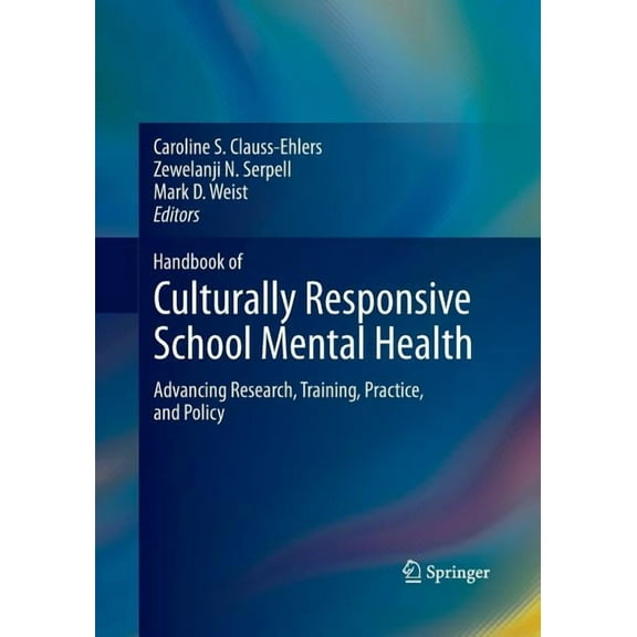 Handbook of Culturally Responsive School Mental Health: Advancing Research, Training, Practice, and Policy, (Paperback)
