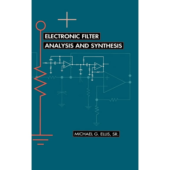 Electronic Filter Analysis and Synthesis (Hardcover)