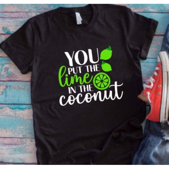 Velto You Put the Lime in the Coconut Black Unisex Short Sleeve T-shirt All Size S-5XL