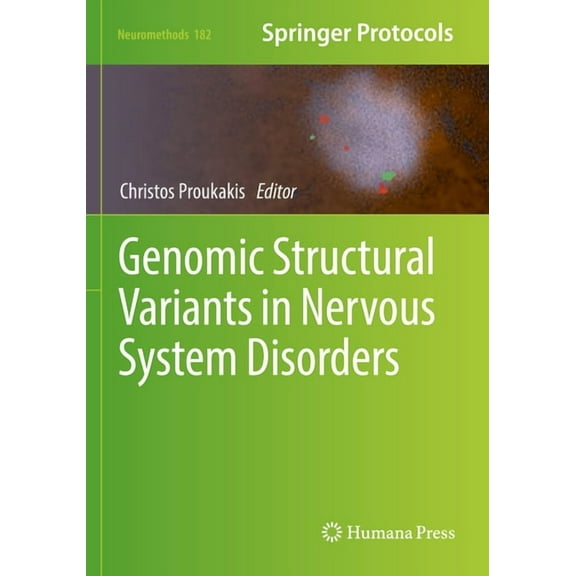 Neuromethods Genomic Structural Variants in Nervous System Disorders, Book 182, (Paperback)
