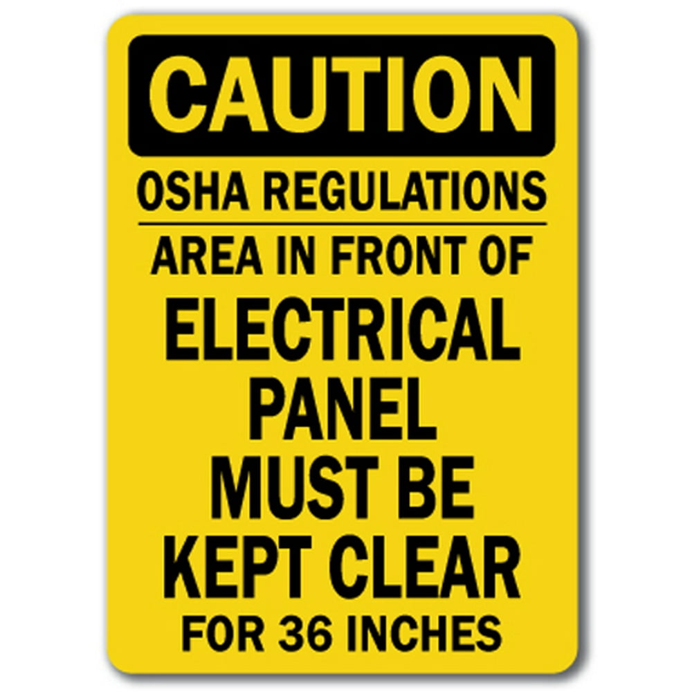 Caution Sign OSHA Regulations Area In Front Electrical Panel Must Be