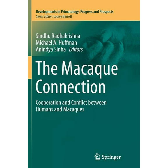 Developments in Primatology: Progress an The Macaque Connection: Cooperation and Conflict Between Humans and Macaques, Book 43, (Paperback)