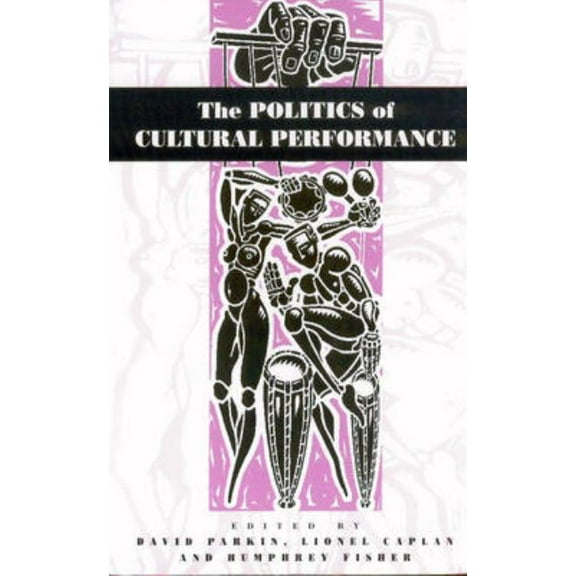 The Politics of Cultural Performance, (Paperback)