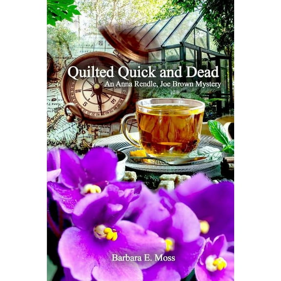 Quilted Quick and Dead: An Anna Rendle, Joe Brown Mystery (Paperback)