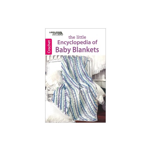 Leisure Arts Little Encyclopedia Of Baby Blanket Crochet Book