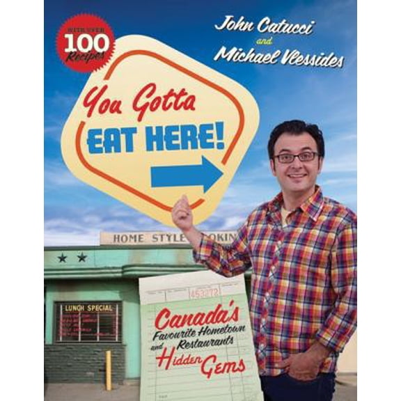 Pre-Owned You Gotta Eat Here!: Canada's Favourite Hometown Restaurants and Hidden Gems (Hardcover) 1443416150 9781443416153