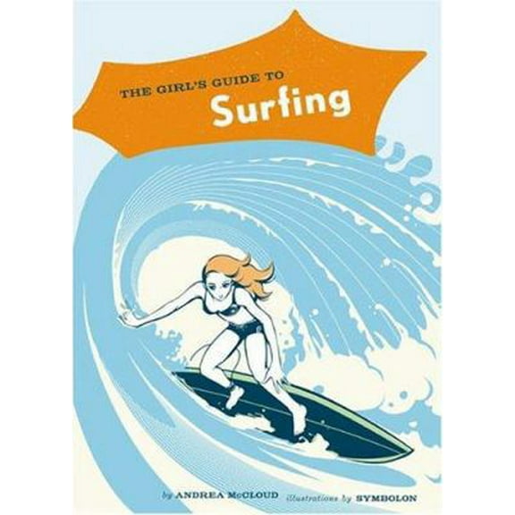 Pre-Owned TheGirl's Guide to Surfing by McCloud, Andrea ( Author ) ON Mar-29-2005, Paperback (Paperback) 0811846458 9780811846455