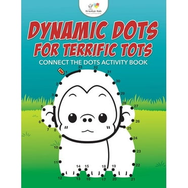 Dynamic Dots for Terrific Tots: Connect the Dots Activity Book (Paperback)