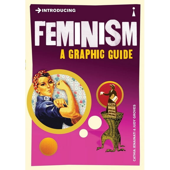 Graphic Guides: Introducing Feminism : A Graphic Guide (Paperback)