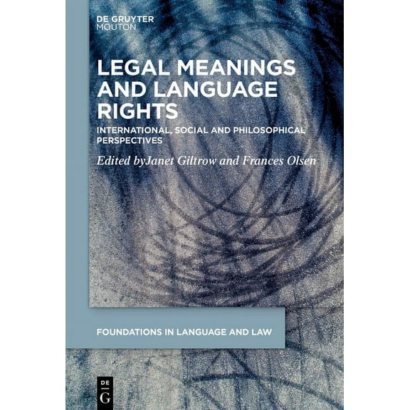 Foundations in Language and Law [fll] Legal Meanings: The Making and Use of Meaning in Legal Reasoning, Book 1, (Hardcover)