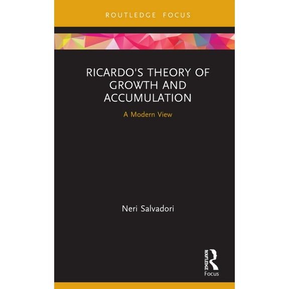 Graz Schumpeter Lectures Ricardo's Theory of Growth and Accumulation: A Modern View, (Hardcover)