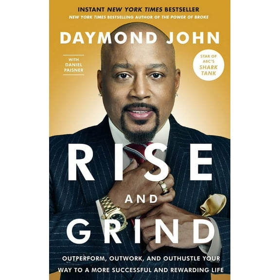 Rise and Grind: Outperform, Outwork, and Outhustle Your Way to a More Successful and Rewarding Life, (Paperback)