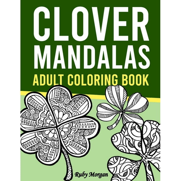 Download Clover Mandalas Adult Coloring Book Inspired From Irish Folklore Myths Legends Features 31 Beautiful Lucky