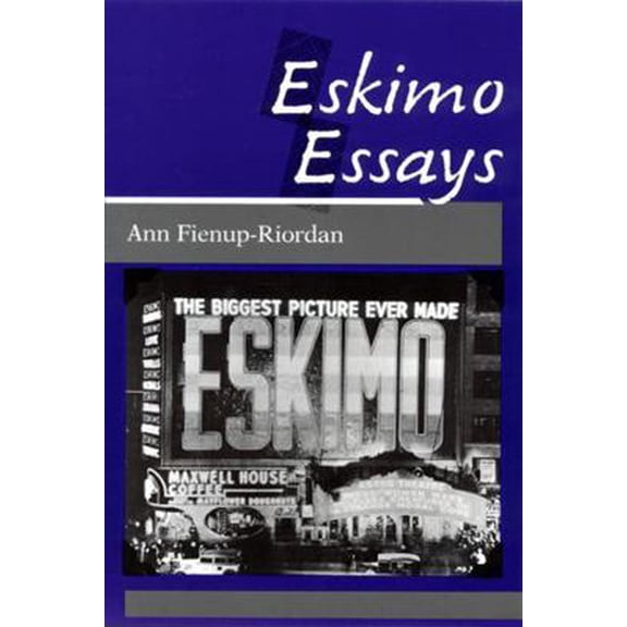 Pre-Owned Eskimo Essays: Yup'ik Lives and How We See Them (Paperback) 0813515890 9780813515892