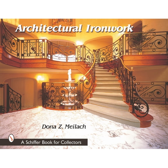 Pre-Owned Architectural Ironwork (Hardcover) 076431324X 9780764313240