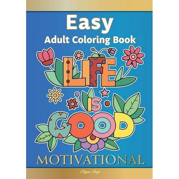 Easy Adult Coloring Book Motivational: A Motivational Coloring Book of Inspirational Affirmations for Seniors Beginners & Anyone (Paperback)