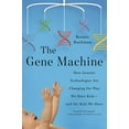 thumbnail image 1 of The Gene Machine: How Genetic Technologies Are Changing the Way We Have Kid - and the Kids We Have, 1 of 2