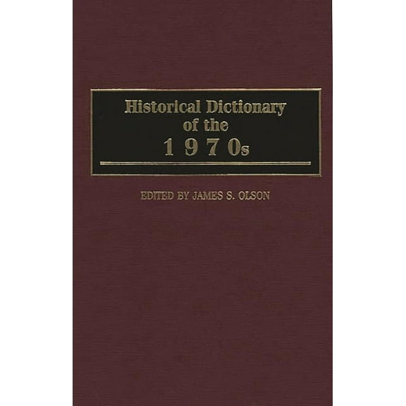 Historical Dictionary of the 1970s, (Hardcover)