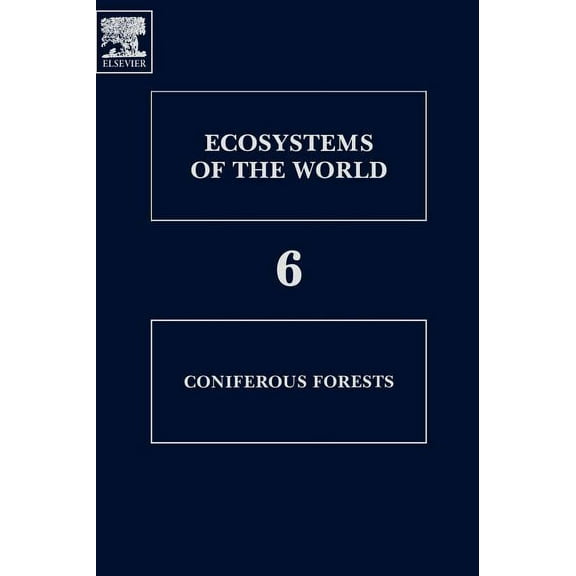 Ecosystems of the World Coniferous Forests: Volume 6, Book 6, (Hardcover)