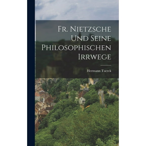 Fr. Nietzsche und seine philosophischen Irrwege (Hardcover)
