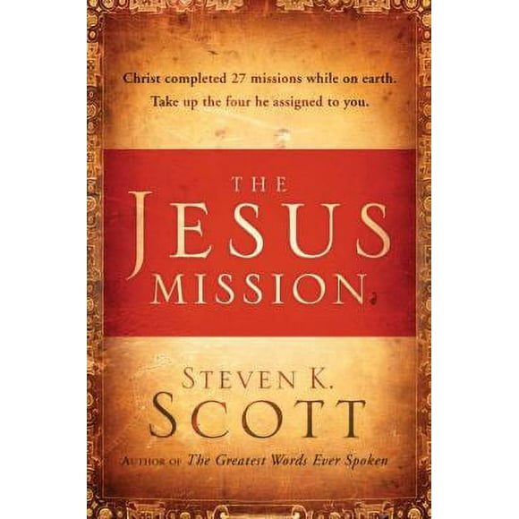 Pre-Owned The Jesus Mission: Christ Completed 27 Missions While on Earth. Take Up the Four He Assigned to You. (Hardcover) 0307730492 9780307730497