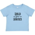 thumbnail image 3 of Inktastic Hold Your Horses Boys or Girls Baby T-Shirt, 3 of 5