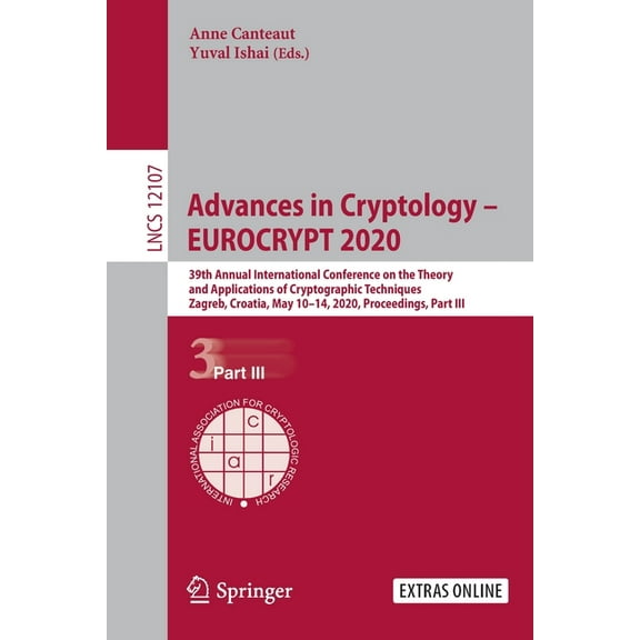Advances in Cryptology - Eurocrypt 2020: 39th Annual International Conference on the Theory and Applications of Cryptogr, (Paperback)