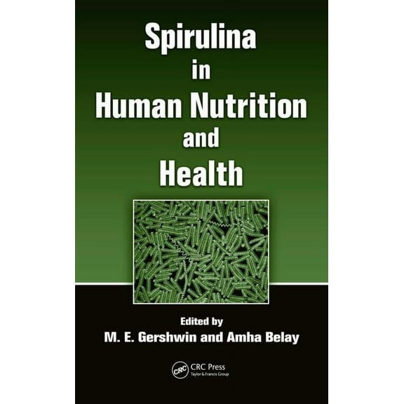 Spirulina in Human Nutrition and Health, (Hardcover)