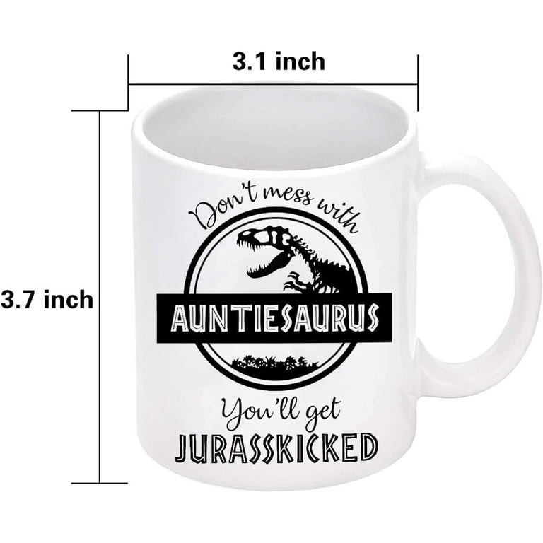 Mamasaurus Mug, Don't Mess With Mamasaurus You'll Get Jurasskicked Coffee  Mug, Dinosaur Mug, Dinosaur Mug n- Gift for Mom -Tired As a Mother