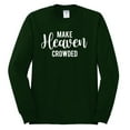 thumbnail image 2 of Wild Bobby Make Heaven Crowded Inspirational/Christian Men Long Sleeve Shirt, Forest Green, X-Large, 2 of 5