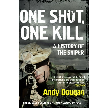 One Shot, One Kill: A History of the Sniper -