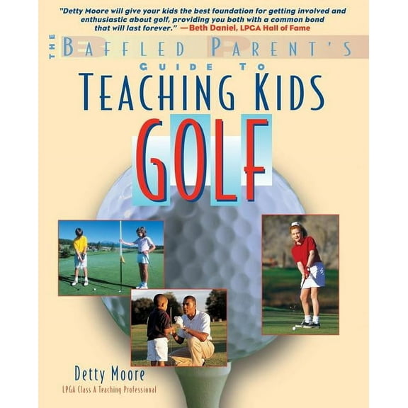 Baffled Parent's Guides Teaching Kids Golf: A Baffled Parent's Guide, (Paperback)