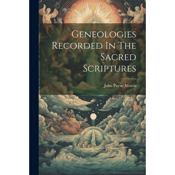 Geneologies Recorded In The Sacred Scriptures (Paperback)