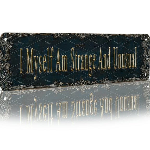 Noete 4x16 Inch "I Myself Am Strange And Unusual" Metal Tin Sign, Gothic Quote Wall Decor for Bedroom, Altar & Goth Home, Vintage Style Metal Sign